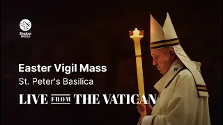 Easter Vigil Mass | St. Peter’s Basilica | Live from the Vatican