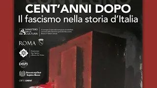 Convegno “Cent’anni dopo. Il fascismo nella storia d’Italia” - II parte