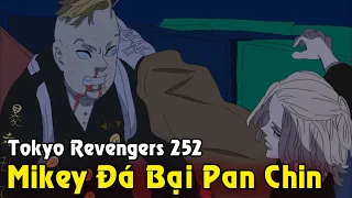Mikey Thể Hiện Sức Mạnh Đá Bại Pan Chin | Hanma Dọn Tàn Cuộc Trong Tokyo Revengers Chap 252