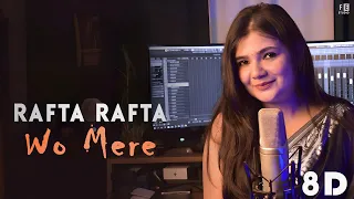 Rafta Rafta Wo Mere (8D) Swati Mishra | Recreated | festudio