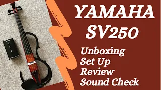 YAMAHA SV250 Electric Violin - Unboxing/ Set Up/ Review/ Sound Check/ BEST Electric Violin