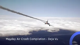 Mayday Air Crash Compilation - Deja Vu - Solar Aviation