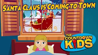 Santa Claus Is Coming To Town - The Countdown Kids | Kids Songs & Nursery Rhymes | Lyric Video