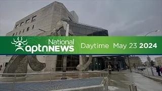 APTN National News with Creeson Agecoutay: May 23, 2024