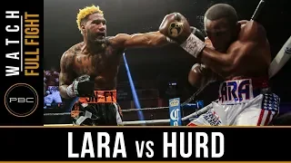 Lara vs Hurd FULL FIGHT: April 7, 2018 - PBC on Showtime