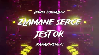 Daria Zawiałow - Złamane serce jest OK (KANAR Remix)