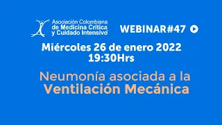 Webinar AMCI #47 Neumonía asociada a la Ventilación Mecánica - Dr. Mauricio Márquez