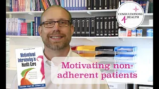 Motivating New Behaviours with Non-Adherent Patients | Talking To
