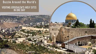 Visiting the Jerusalem Holy Sites in One Day