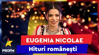 Eugenia Nicolae - Hituri românești  | 1 Decembrie PROFM LIVE Session