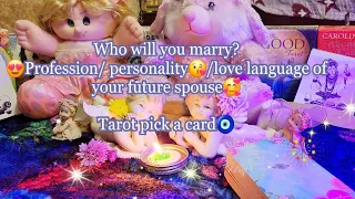 Who will you marry?😍Profession/ personality😘/love language of your future spouse🥰Tarot pick a card🧿🔮