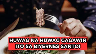 Ang PITONG bagay na HUWAG na HUWAG MONG GAGAWIN sa BIYERNES SANTO!