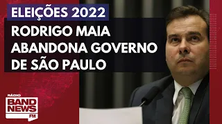 Rodrigo Maia abandona governo de SP após Rodrigo Garcia apoiar Bolsonaro