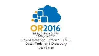 Linked Data for Libraries (LD4L): Data, Tools, and Discovery