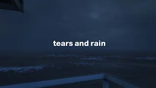 tears and rain.