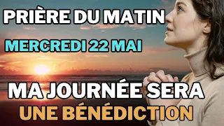 Prière du Mercredi 22 Mai 2024 - Pour la Prospérité et la Bénédiction