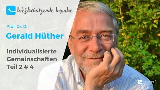 Individualisierte Gemeinschaften - Gerald Hüther - Teil 2#4