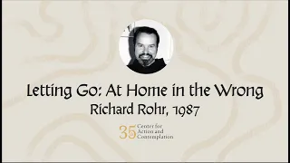 Richard Rohr on Letting Go: At Home in the Wrong | Archival Recording (1987)