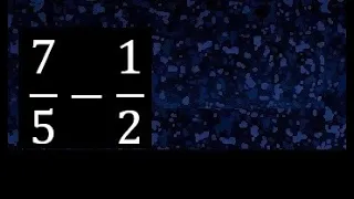 7/5 menos 1/2 , Resta de fracciones 7/5-1/2 heterogeneas , diferente denominador