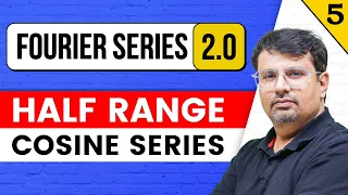 Fourier Series 2.0 | Fourier Series for Half Range Cosine Series by GP Sir