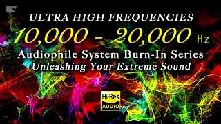 Extreme Burn-In: 10,000 - 20,000 Hz (Ultra High Frequencies) | odear