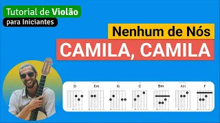 Nenhum de Nós - CAMILA, CAMILA | Como tocar no Violão com cifra simplificada