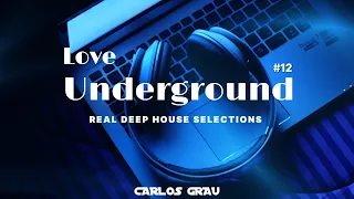 Deep House Mix 2024 | Love Underground #12 | Carlos Grau