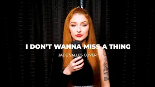 I Don't Wanna Miss a Thing - Jade Salles (Aerosmith)