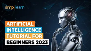 🔥Artificial Intelligence Tutorial | AI Tutorial for Beginners | 2023 | AI | Simplilearn