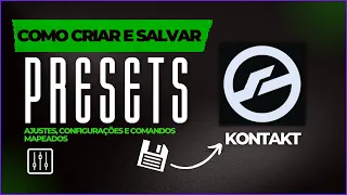 COMO CRIAR E SALVAR PRESETS NO KONTAKT