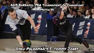 2013 Barbasol PBA Tournament Of Champions Match #1 - Osku Palermaa V.S. Tommy Jones