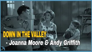 Joanna Moore & Andy Griffith - Down in the Valley (1962)