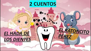 2 CUENTOS : EL HADA DE LOS DIENTES Y EL RATONCITO PÉREZ