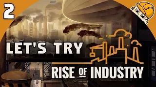 Rise of Industry 2.0 - Ep. 2 - TRAINS AND TRAIN TERMINALS - Lets Play Rise of Industry Gameplay