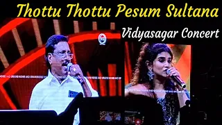 Thottu Thottu Pesum Sultana Song #VidyasagarConcert