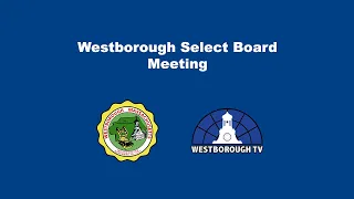 Westborough Select Board LIVE STREAM October 12, 2021