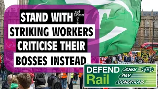 RMT led rail strikes over pay freezes and job losses: Blame the bosses, not the workers.