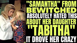 Samantha from "BEWITCHED" absolutely HATED THIS about her daughter "TABITHA"