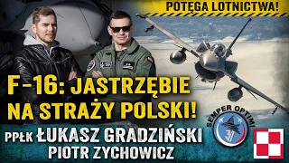 Stalowe drapieżniki! Niesamowite zdolności bojowe polskich F-16!— ppłk Łukasz Gradziński i Zychowicz