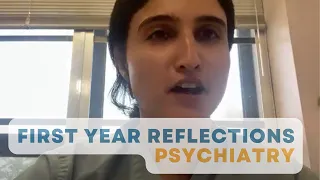 First Year Residency Reflections - Psychiatry