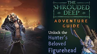 The Shrouded Deep Adventure 3 Guide (Unlock the Hunter's Beloved Figurehead) | Sea of Thieves