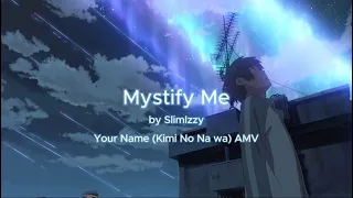 [Mystify Me - SlimIzzy] Your Name (Kimi No Na wa) AMV