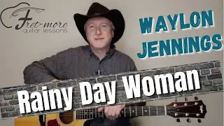 Rainy Day Woman - Waylon Jennings Guitar Lesson - Tutorial