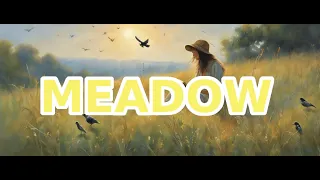 Meadow Melodies: Tranquil Views with Soothing Soundscapes