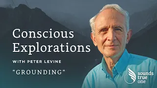 Mindful Discoveries: Peter Levine "Grounding"