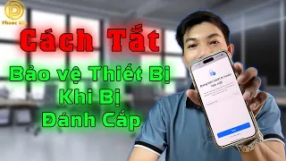 Cách tắt bảo vệ thiết bị khi bị đánh cắp trên iPhone