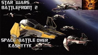 STAR WARS BATTLEFRONT 2:SPACE BATTLE OVER KASHYYYK #4