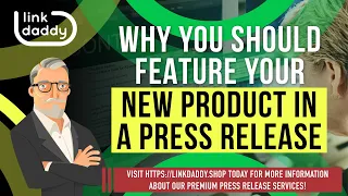 Why You Should Feature Your New Product in a Press Release