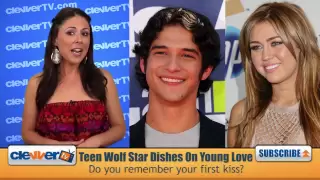 'Teen Wolf' Star Tyler Posey Reveals His First Kiss Was Miley Cyrus!