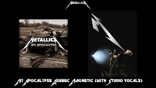 Metallica - My Apocalypse Quebec Magnetic (with Studio Vocals)